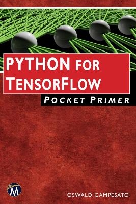 Python for TensorFlow Pocket Primer - Oswald Campesato