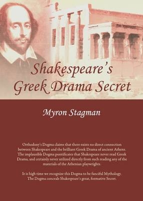 Shakespeare's Greek Drama Secret -  Myron Stagman