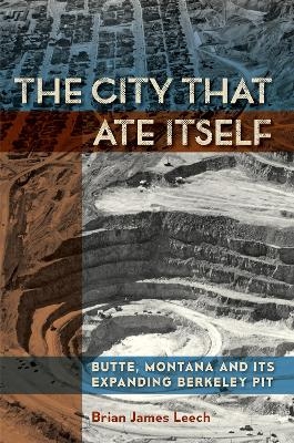 The City That Ate Itself - Brian James Leech