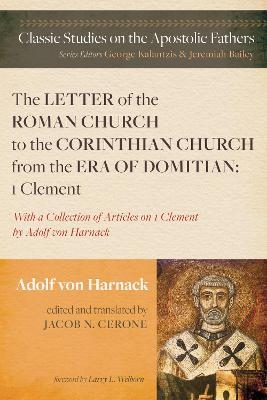 The Letter of the Roman Church to the Corinthian Church from the Era of Domitian - Adolf Von Harnack