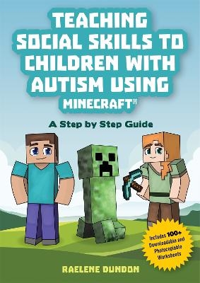 Teaching Social Skills to Children with Autism Using Minecraft® - Raelene Dundon
