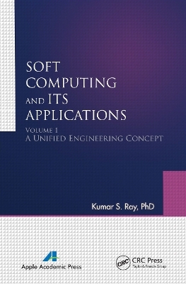 Soft Computing and Its Applications, Volume One - Kumar S. Ray