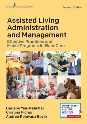 Assisted Living Administration and Management - Darlene Yee-Melichar, Cristina Flores, Andrea Renwanz Boyle