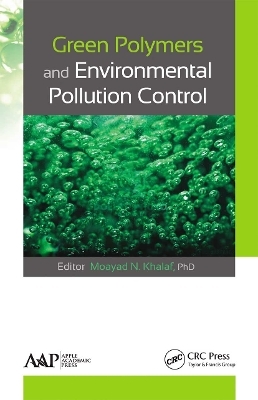 Green Polymers and Environmental Pollution Control - Moayad N. Khalaf