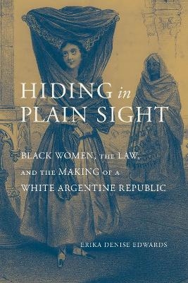 Hiding in Plain Sight - Erika Denise Edwards