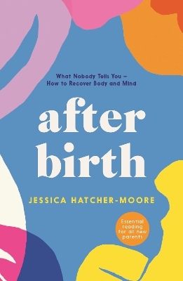 After Birth - Jessica Hatcher-Moore