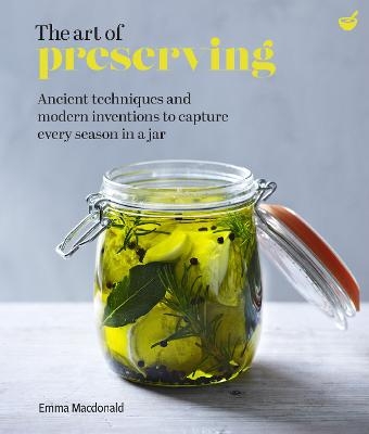 The Art of Preserving - Emma MacDonald