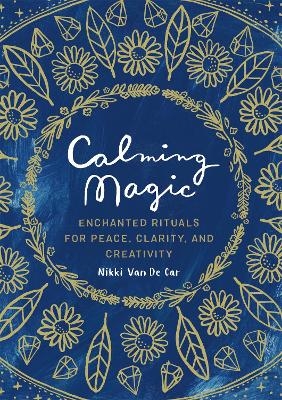 Calming Magic - Nikki Van De Car