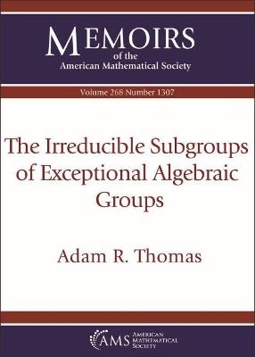 The Irreducible Subgroups of Exceptional Algebraic Groups - Adam R. Thomas