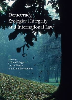 Democracy, Ecological Integrity and International Law - 