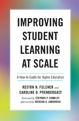 Improving Student Learning at Scale - Keston H. Fulcher, Caroline Prendergast