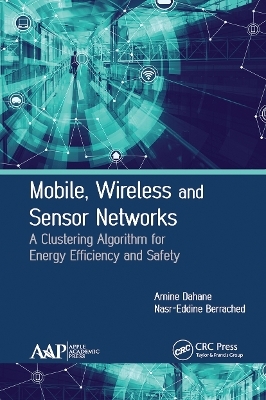 Mobile, Wireless and Sensor Networks - Amine Dahane, Nasr-Eddine Berrached