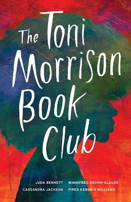 The Toni Morrison Book Club - Juda Bennett, Winnifred Brown-Glaude, Casssandra Jackson, Piper Kendrix Williams