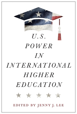 U.S. Power in International Higher Education - 