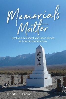 Memorials Matter - Jennifer K. Ladino