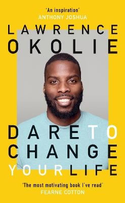 Dare to Change Your Life - Lawrence Okolie