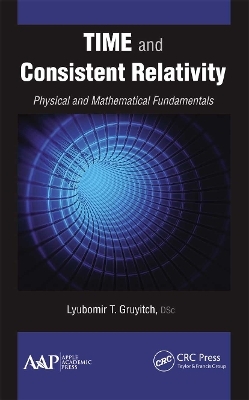 Time and Consistent Relativity - Lyubomir T. Gruyitch