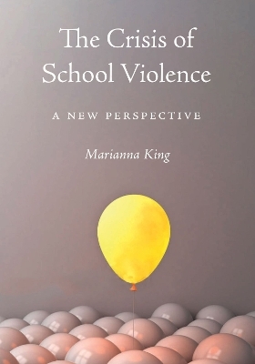 The Crisis of School Violence - Marianna King
