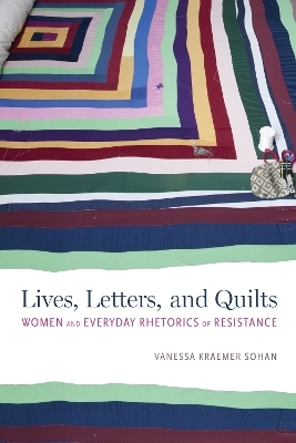 Lives, Letters, and Quilts - Vanessa Kraemer Sohan