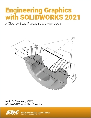 Engineering Graphics with SOLIDWORKS 2021 - David C. Planchard