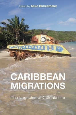 Caribbean Migrations - Anke Birkenmaier