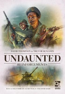 Undaunted: Reinforcements - David Thompson, Trevor Benjamin, David Turczi, David Digby