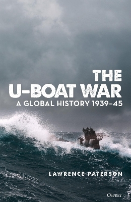 The U-Boat War - Lawrence Paterson