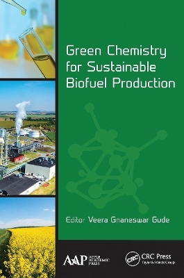 Green Chemistry for Sustainable Biofuel Production - 