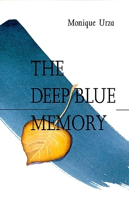 The Deep Blue Memory - Monique Laxalt Urza