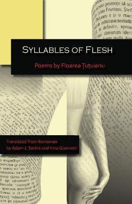 Syllables of Flesh - Floarea Țuțuianu