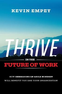 Thrive in the Future of Work - Kevin Empey