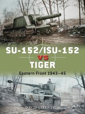 SU-152/ISU-152 vs Tiger - David Greentree