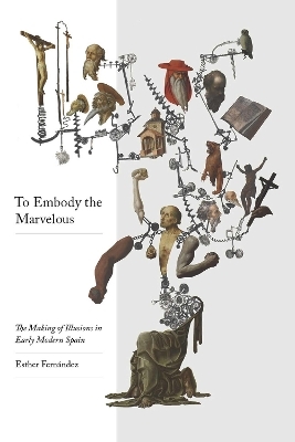 To Embody the Marvellous - Esther Fernández