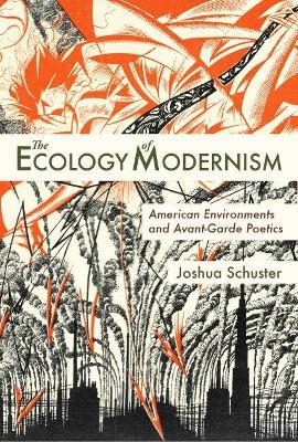 Ecology of Modernism - Joshua Schuster