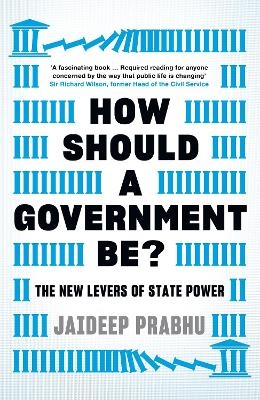 How Should A Government Be? - Jaideep Prabhu