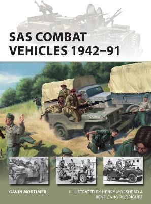 SAS Combat Vehicles 1942–91 - Gavin Mortimer