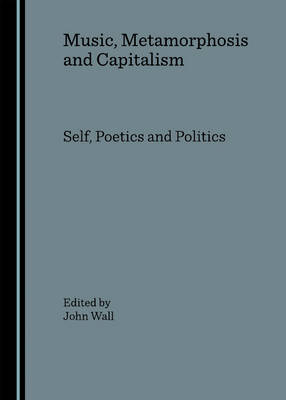 Music, Metamorphosis and Capitalism - 