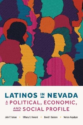 Latinos in Nevada - John Tuman, Tiffany Howard, Nerses Kopalyan, David F. Damore