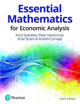 Essential Mathematics for Economic Analysis - Knut Sydsaeter, Peter Hammond, Arne Strom, Andrés Carvajal