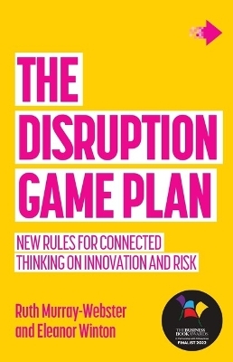 The Disruption Game Plan - Ruth Murray-Webster, Eleanor Winton