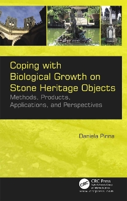 Coping with Biological Growth on Stone Heritage Objects - Daniela Pinna