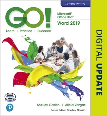 GO! with Microsoft Office 365, Word 2019 Comprehensive - Shelley Gaskin, Alicia Vargas, Debra Geoghan, Nancy Graviett