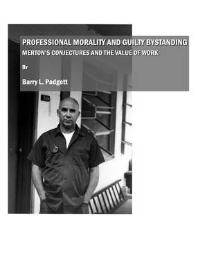 Professional Morality and Guilty Bystanding -  Barry L. Padgett