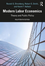 Modern Labor Economics - Ehrenberg, Ronald G.; Smith, Robert S.; Hallock, Kevin F.