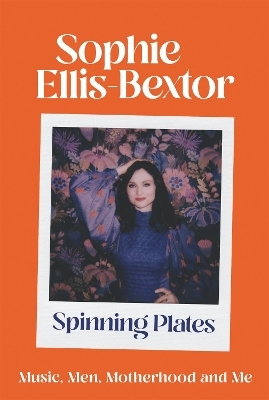 Spinning Plates - Sophie Ellis-Bextor