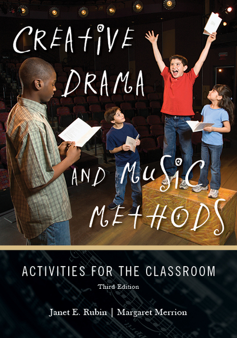 Creative Drama and Music Methods -  Margaret Merrion,  Janet E. Rubin