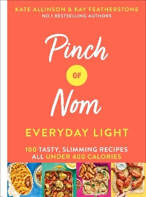 Pinch of Nom Everyday Light - Kay Allinson, Kate Allinson