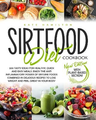 Sirtfood Diet Cookbook - Kate Hamilton