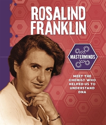 Masterminds: Rosalind Franklin - Izzi Howell