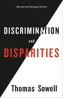 Discrimination and Disparities - Thomas Sowell